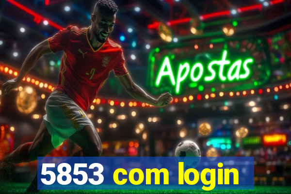 5853 com login